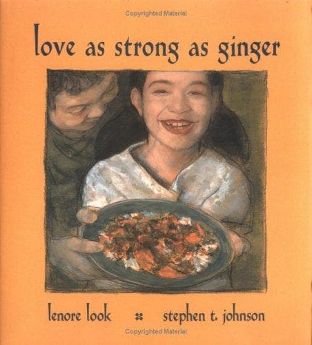 Cover of Love as strong as ginger by Lenore Look