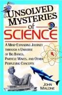 Cover of Unsolved mysteries of science by John Williams Malone