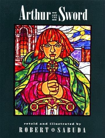 Cover of Arthur and the Sword by Robert Sabuda