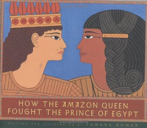 Cover of How the Amazon queen fought the prince of Egypt by Tamara Bower