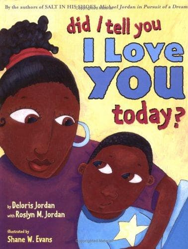 Cover of Did I tell you I love you today? by Deloris Jordan