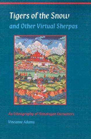 Cover of Tigers of the snow and other virtual Sherpas by Vincanne Adams