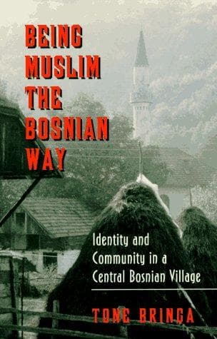 Cover of Being Muslim the Bosnian way by Tone Bringa