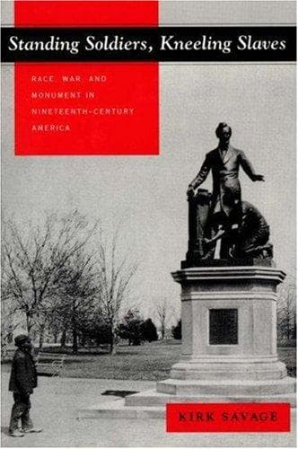 Cover of Standing soldiers, kneeling slaves by Kirk Savage