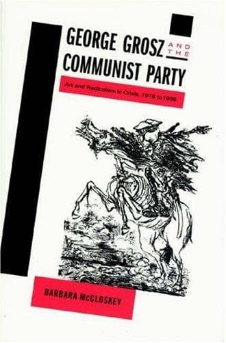 Cover of George Grosz and the Communist Party by Barbara McCloskey