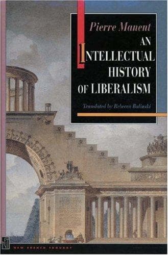 Cover of Histoire intellectuelle du libéralisme by Pierre Manent