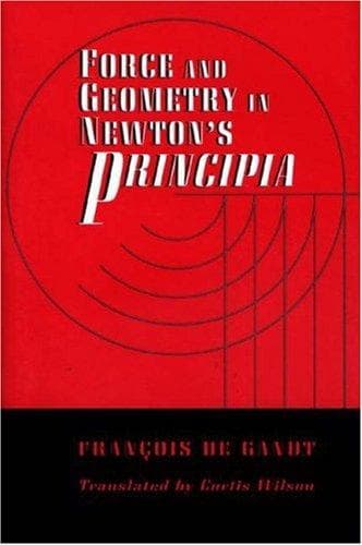 Cover of Force and geometry in Newton's Principia by François De Gandt