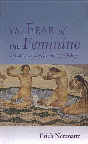 Cover of The fear of the feminine and other essays on feminine psychology by Erich Neumann
