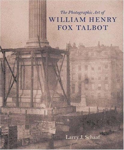 Cover of The Photographic Art of William Henry Fox Talbot by Larry J. Schaaf