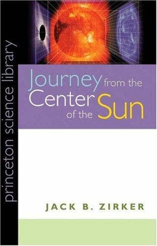 Cover of Journey from the Center of the Sun by Jack B. Zirker