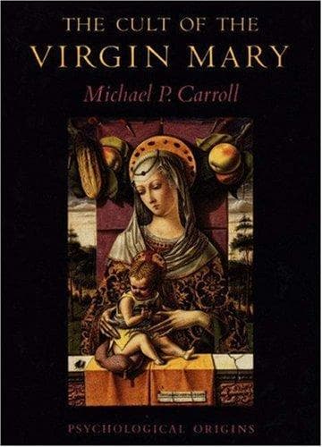 Cover of The cult of the Virgin Mary by Michael P. Carroll