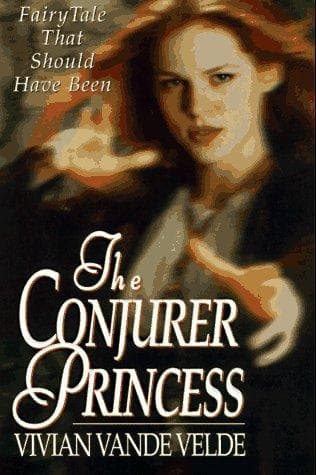 Cover of The Conjurer Princess by Vivian Vande Velde
