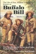 Cover of The life of Hon. William F. Cody, known as Buffalo Bill, the famous hunter, scout, and guide by Buffalo Bill