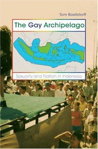 Cover of The Gay Archipelago by Tom Boellstorff