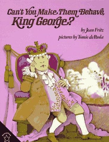 Cover of Can't You Make Them Behave, King George? by Jean Fritz