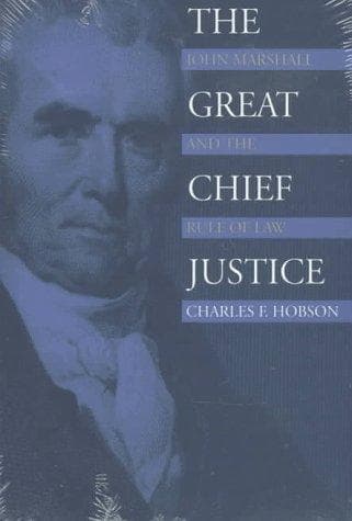 Cover of The Great Chief Justice by Charles F. Hobson