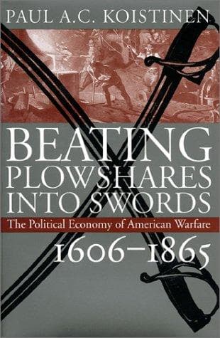 Cover of Beating plowshares into swords by Paul A. C. Koistinen