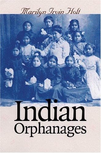 Cover of Indian Orphanages by Marilyn Irvin Holt