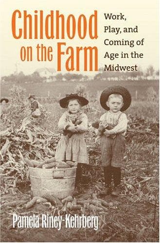 Cover of Childhood on the farm by Pamela Riney-Kehrberg
