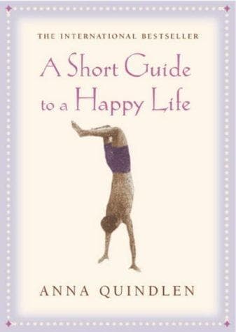 Cover of A Short Guide to a Happy Life by Anna Quindlen