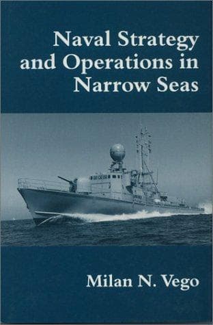 Cover of Naval Strategy and Operations in Narrow Seas by Milan N. Vego