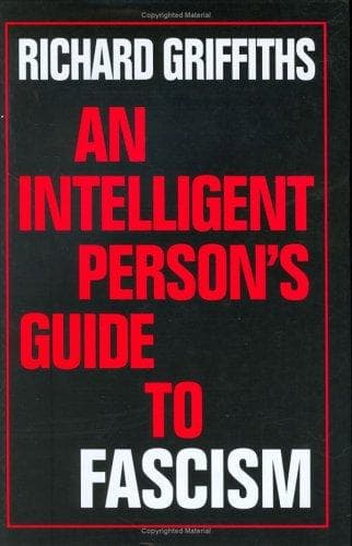 Cover of An Intelligent Person's Guide to Fascism by Richard Griffiths