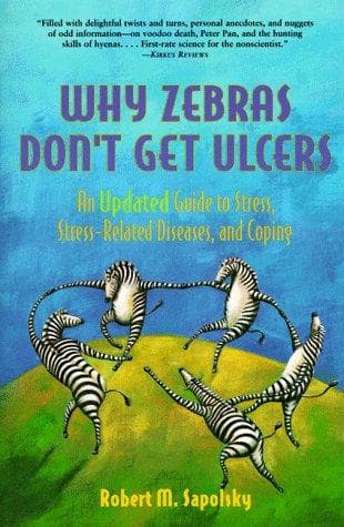 Cover of Why Zebras Don't Get Ulcers by Robert M. Sapolsky