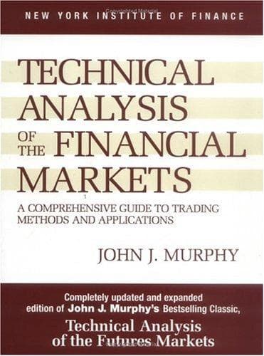Cover of Technical Analysis of the Financial Markets by John J. Murphy