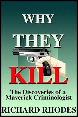 Cover of Why They Kill by Richard Rhodes
