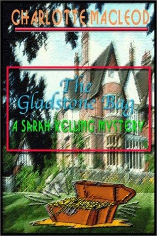 Cover of The Gladstone Bag by Charlotte MacLeod