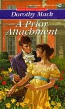 Cover of A Prior Attachment by Dorothy Mack