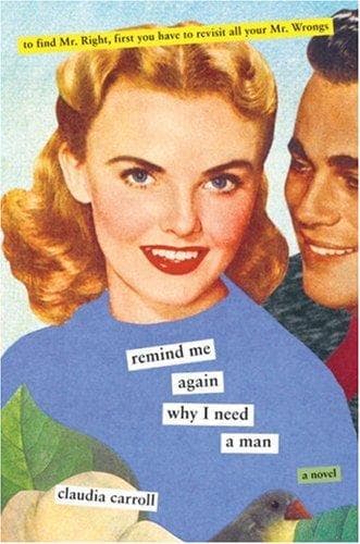 Cover of Remind Me Again Why I Need A Man by Claudia Carroll