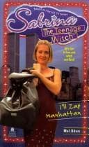 Cover of I'll Zap Manhattan (Sabrina, the Teenage Witch) by Mel Odom