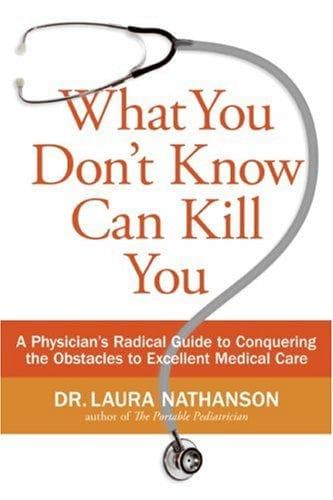 Cover of What You Don't Know Can Kill You by Laura W. Nathanson
