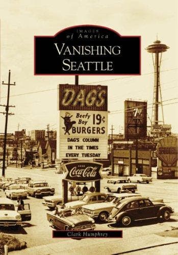 Cover of Vanishing Seattle by Clark Humphrey