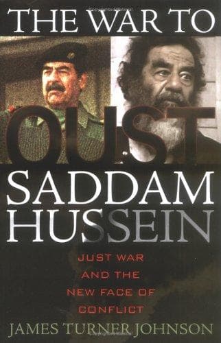 Cover of The war to oust Saddam Hussein by James Turner Johnson