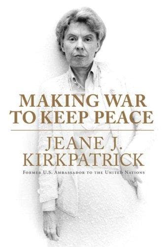 Cover of Making War to Keep Peace by Jeane J. Kirkpatrick
