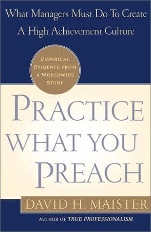 Cover of Practice What You Preach! by David H. Maister
