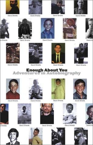 Cover of Enough about you by David Shields