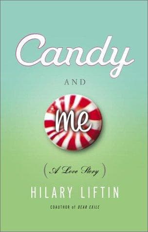 Cover of Candy and Me (A Love Story) by Hilary Liftin