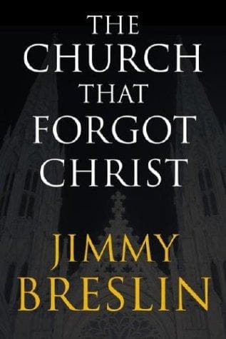 Cover of The Church That Forgot Christ by Jimmy Breslin