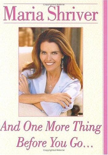 Cover of And One More Thing Before You Go.. by Maria Shriver