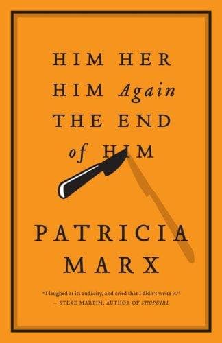 Cover of Him Her Him Again the End of Him by Patricia Marx