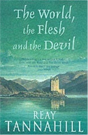 Cover of The world, the flesh, and the Devil by Reay Tannahill