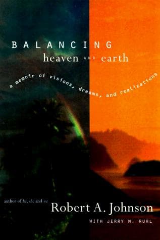 Cover of Balancing Heaven and Earth by Robert A. Johnson and Jerry M. Ruhl