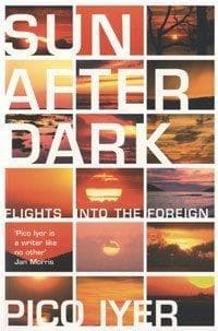 Cover of Sun After Dark by Pico Iyer