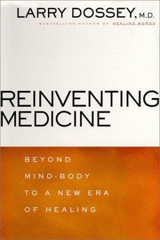 Cover of Reinventing Medicine by Larry Dossey