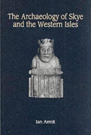 Cover of The archaeology of Skye and the Western Isles by Ian Armit