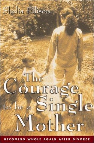 Cover of The Courage to be a Single Mother by Sheila Ellison