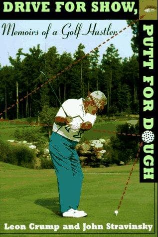 Cover of Drive for show, putt for dough by Leon Crump